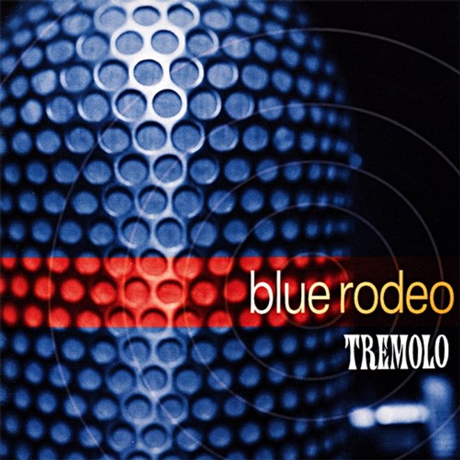 Tremolo album cover — Blue Rodeo, 1997